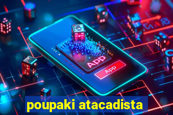 poupaki atacadista